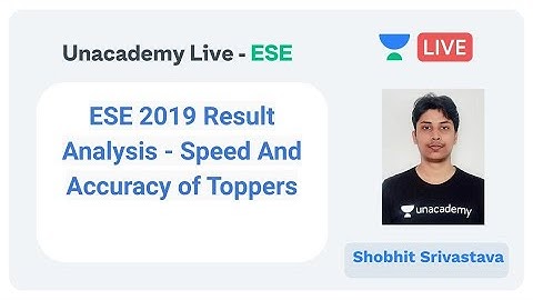 ESE 2019 Result Analysis - Speed and Accuracy of Toppers by Shobhit Srivastava | Unacademy Live