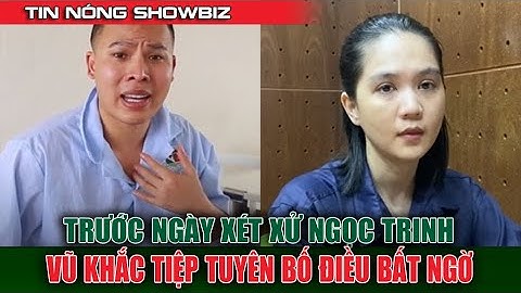 Bất Ngờ Ông Bầu Vũ Khắc Tiệp Lên Tiếng Vụ Ngọc Trinh!