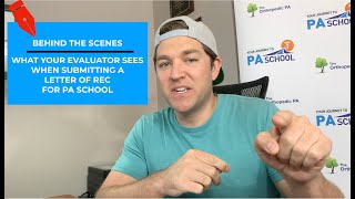 Applying to PA school- Behind the scenes, what the evaluator sees when submitting a Letter of Rec
