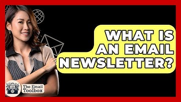 What Is An Email Newsletter? - TheEmailToolbox.com