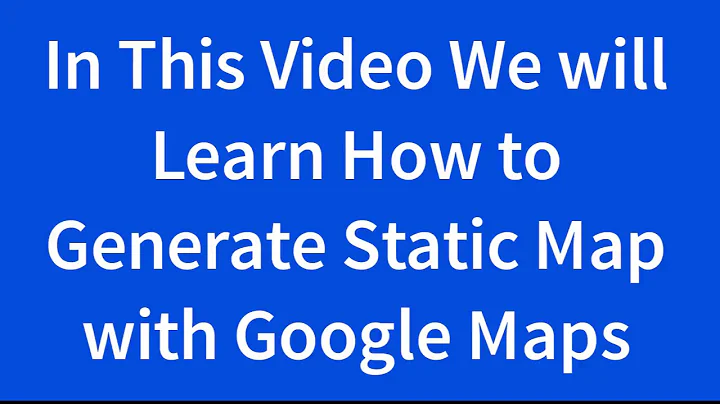 Learn How to Generate a Static Google Map using Google Maps API ( No Voice )