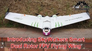 Introducing Skywalker Smart Dual Rotor FPV Flying Wing