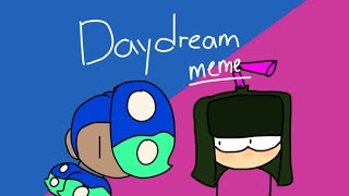 Daydream Meme collab w/ - Octoshmitty -