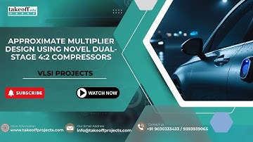 APPROXIMATE MULTIPLIER DESIGN USING NOVEL DUAL-STAGE 4 2 COMPRESSORS