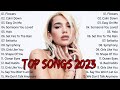 Top Hits 2023 🪔 Rihanna,Maroon 5, Harry Styles, Ed Sheeran, Taylor Swift, Miley Cyrus, Adele, Zayn