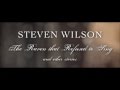 Steven Wilson - Watchmaker (The Raven that Refused to Sing)