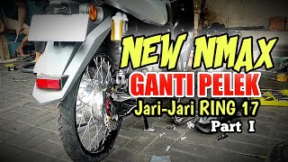 New Nmax Ganti Pelek Jari-Jari Ring 17 - Part I
