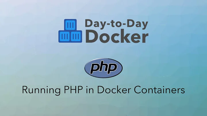 Running PHP in Docker Containers