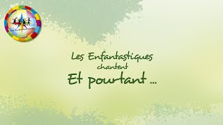 ET POURTANT - Les Enfantastiques