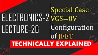 Special Configuration JFET  special case when VGS=0v