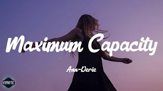 Ann-Derie - Maximum Capacity (Lyrics)