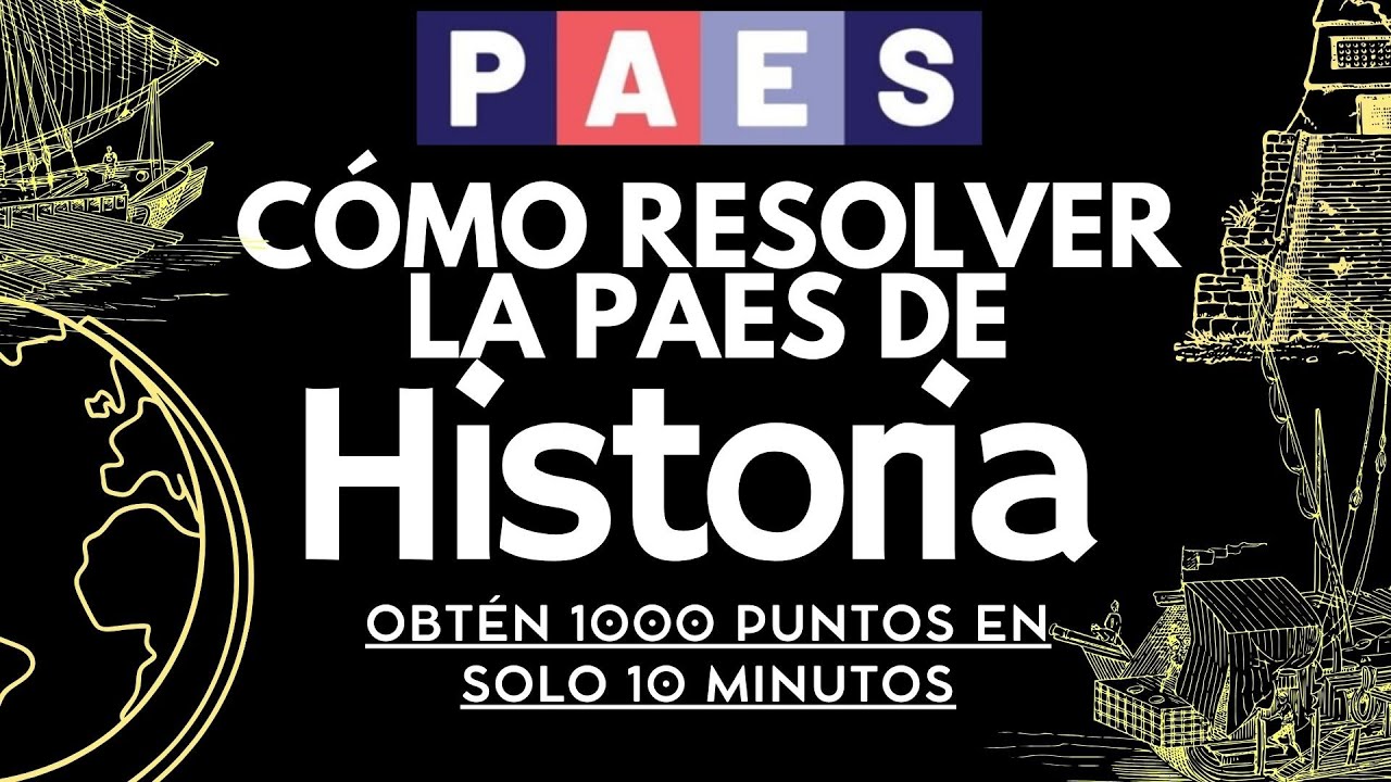 TE EXPLICO CÓMO RESOLVER LA PAES DE HISTORIA. TIPS  PARA SUBIR TU PUNTAJE PAES HISTORIA 2026