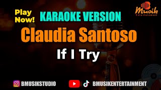 Claudia Santoso - If I Try (Karaoke Version) No Vokal - B Musik Entertainment