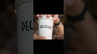 You Need To Be More Delusional.