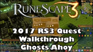 RS3 Quest Guide - Ghosts Ahoy - 2017(Up to Date!)