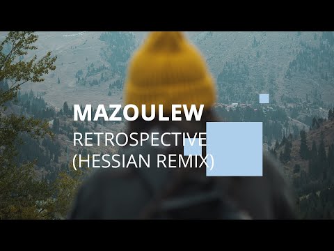 Mazoulew - "Retrospective" (Hessian Remix)