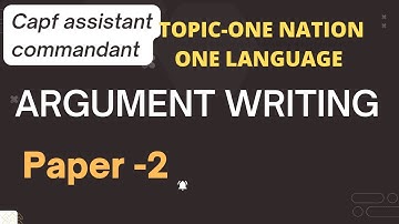 ARGUMENT WRITING APPROACH FOR CAPF (AC) PAPER-2 @ part -3