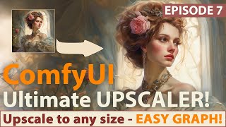 ComfyUI : Ultimate Upscaler  Upscale any image from Stable Diffusion, MidJourney, or photo!