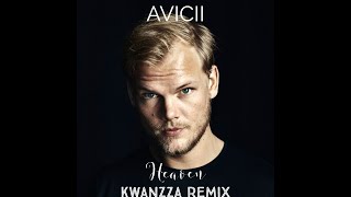 Avicii - Heaven Kwanzza Remix