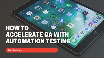 Accelerate QA With Automation Testing Services