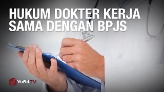Konsultasi Syariah: Hukum Dokter Kerja Sama dengan BPJS - Ustadz Abdul Barr Kaisinda