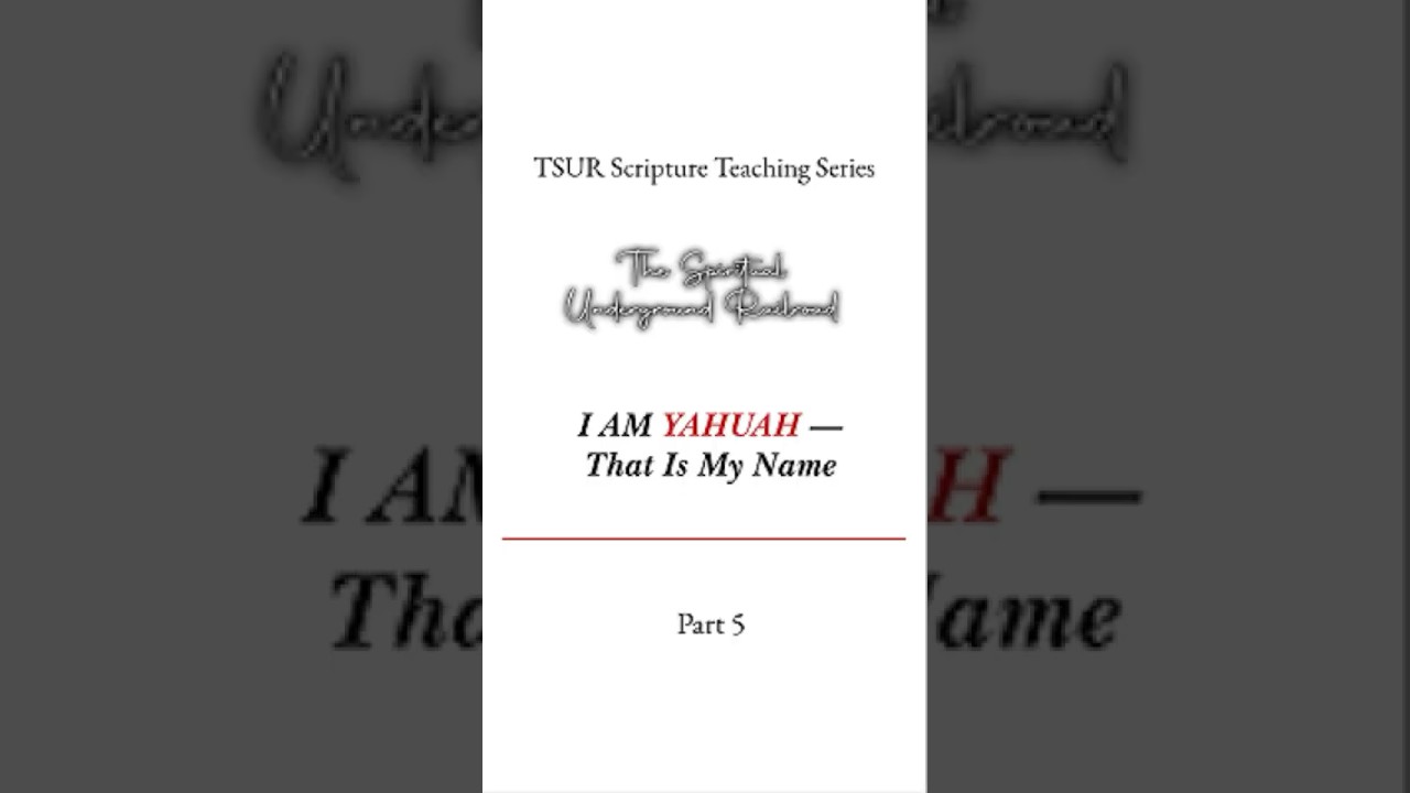 I AM YAHUAH — That Is My Name (Part 5)