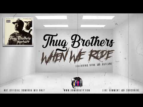 Thug Brothers - When We Ride Ft. BTNH & Outlawz