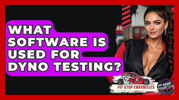 What Software Is Used For Dyno Testing? - Pit Stop Chronicles
