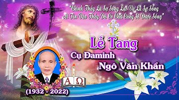 LỄ TANG CỤ ĐAMINH NGÔ VĂN KHẨN || NHẬT TÙNG MEDIA