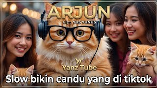 🎧 ARJUN - Yus Yunus (Slow Candu Remix) - Yanz Tube