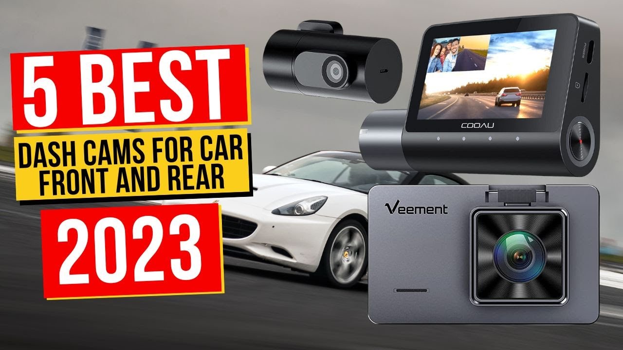Best Dash Cams For Car Front And Rear In 2023 Top 5 Dash Cams For Car