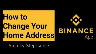 How to Update Your Residential Address on Binance App | Step-by-Step Guide