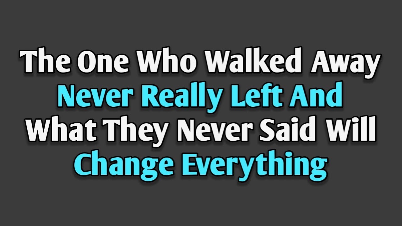 The One Who Walked Away Never Really Left — And What They Never Said Will Change Everything