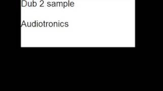 Audiotronics - Dub 2 (Sample)