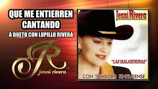 QUE ME ENTIERREN CANTANDO a dueto con "Lupillo Rivera" "Jenni Rivera" | Las Malandrinas | Disco