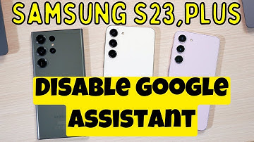 Samsung Galaxy S23, Plus How to Disable Google Assistant || off Assistant Samsung