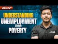 Understanding Unemployment and Poverty | Class 12 Economics