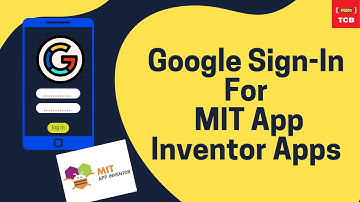 Google Sign-In For MIT App Inventor Apps.