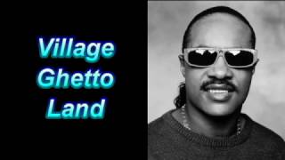 VILLAGE GHETTO LAND - STEVIE WONDER w/ LYRICS