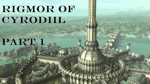 Skyrim Special Edition: Rigmor of Cyrodill, Part 1