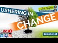 Ushering in change  two chaps  many cultures ep 138