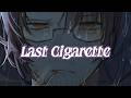 [Nightcore] Last Cigarette (Ruby Waters)