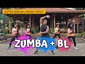 ZUMBA BL BAKAR LEMAK PERUT | FULL LAGU TIKTOK VIRAL