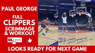 Paul George Goes Through Entire Clippers Scrimmage &amp; Looks More Than Ready For NBA Playoffs #NBA