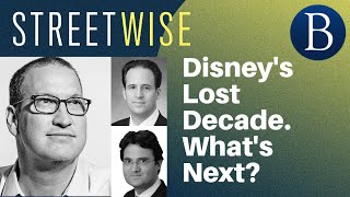 Disneys Lost Decade. Whats Next? | Barrons Streetwise @Barrons