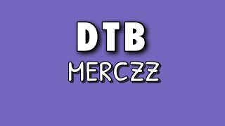 Merczz - DTB (Lyrics)