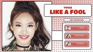 TWICE - Like a Fool (Line Distribution   Lyrics)