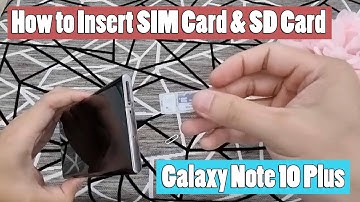Samsung Galaxy Note 10 Plus: How to Insert SIM Card & SD Card? Tutorial for the SIM cards