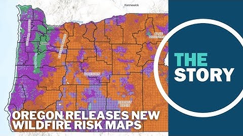 Oregon releases new versions of controversial property wildfire risk maps