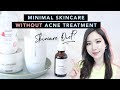 Clear Acne without Acne Treatment : Minimal Acne Skincare Routine #SkincareDiet